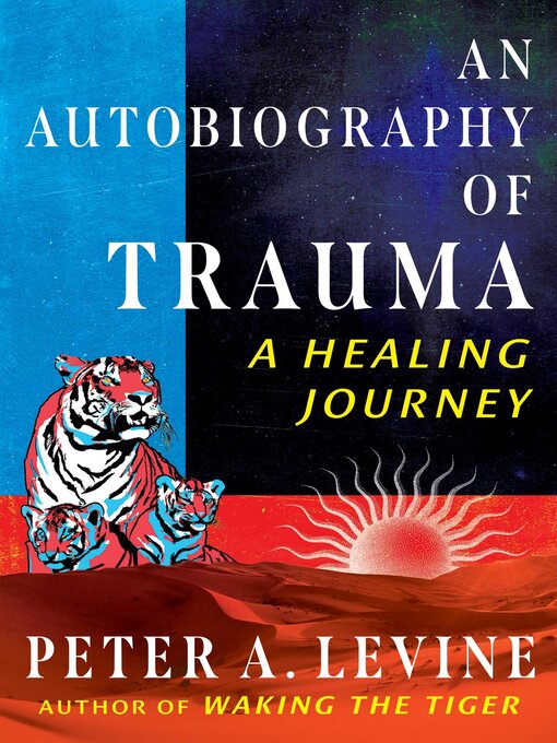 Title details for An Autobiography of Trauma by Peter A. Levine - Wait list